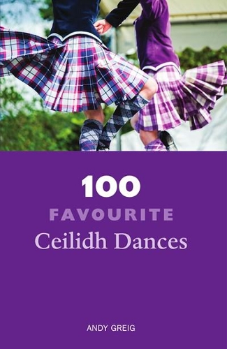 Бумажная книга «100 Favourite Ceilidh Dances», автор Энди Грейг - фото №1