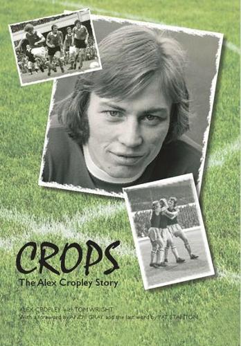 Бумажная книга «Crops: The Alex Cropley Story», автор Алекс Кропли - фото №1