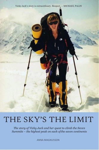 Бумажная книга «The Sky's the Limit: The story of Vicky Jack and her quest to climb the seven summits», автор Анна Магнуссон - фото №1