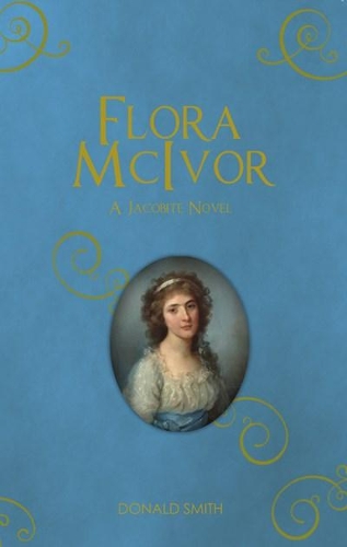 Бумажная книга «Flora McIvor: A Jacobite Novel», автор Дональд Смит - фото №1