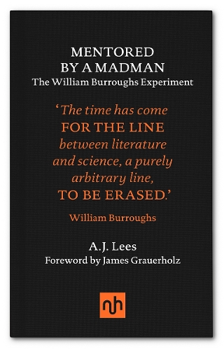 Бумажная книга «Mentored by a Madman: The William Burroughs Experiment», автор А.Дж. Лис - фото №1