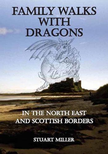 Бумажная книга «Family Walks with Dragons: in the North East and Scottish Borders», автор Стюарт Миллер - фото №1