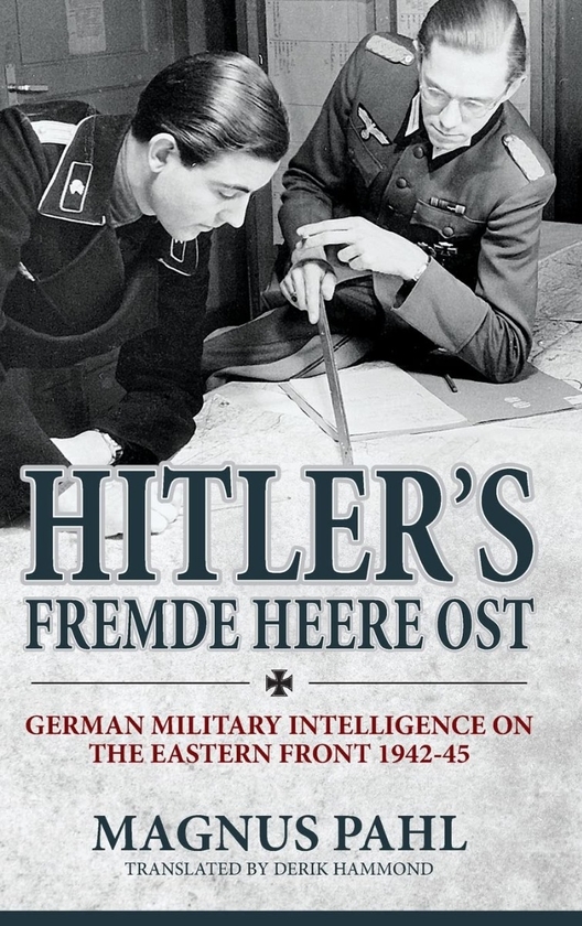 Бумажная книга «Hitler's Fremde Heere Ost. German Military Intelligence on the Eastern Front 1942-45», автор Магнус Паль - фото №1