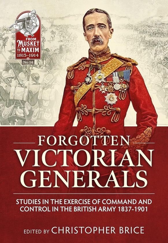 [object Object] «Forgotten Victorian Generals. Studies in the Exercise of Command and Control in the British Army 1837-1901» - фото №1
