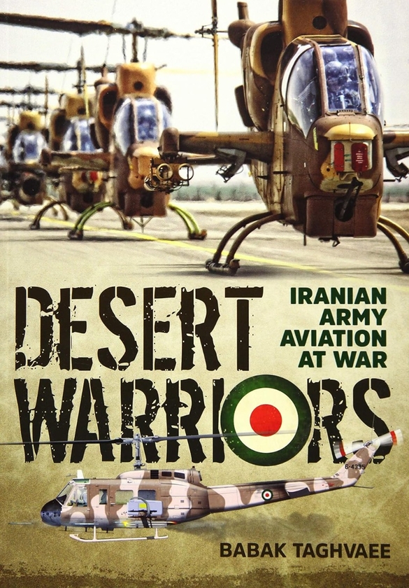 Бумажная книга «Desert Warriors. Iranian Army Aviation At War», автор Бабак Тагваи - фото №1