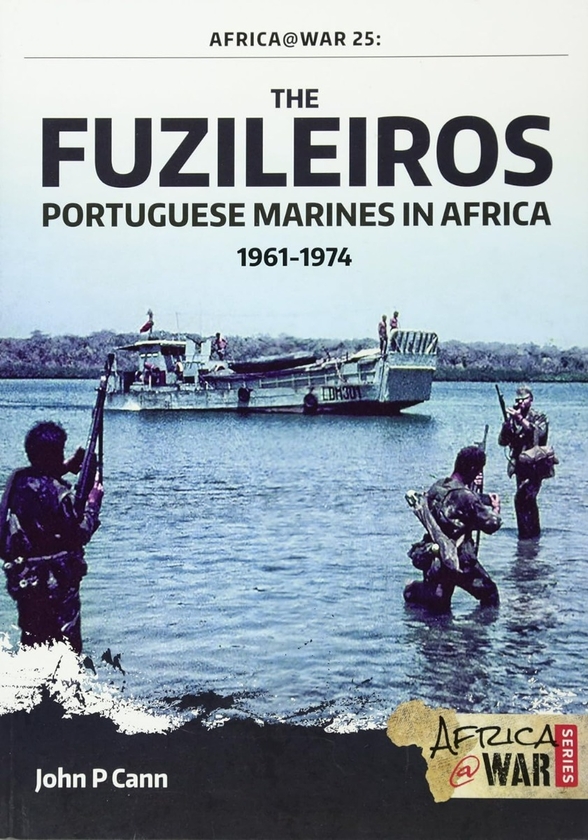 Бумажная книга «The Fuzileiros. Portuguese Marines in Africa 1961-1974», автор Джон П. Канн - фото №1