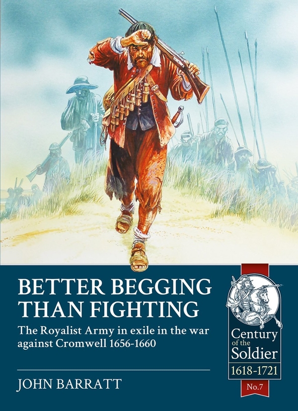 Бумажная книга «Better Begging than Fighting. The Royalist Army in Exile in the War against Cromwell 1656-1660», автор Джон Барратт - фото №1