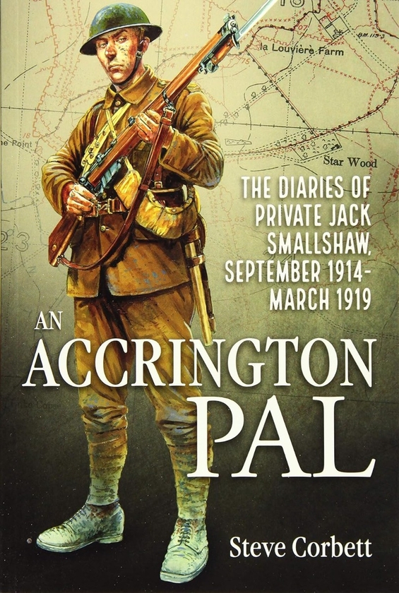 Паперова книга «An Accrington Pal. The Diaries of Private Jack Smallshaw September 1914-March 1919», автор Стів Корбетт - фото №1