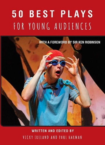 Бумажная книга «50 Best Plays for Young Audiences: A celebration of 50 years of theatre-making in England for children and young people», авторов Пол Харман, Вики Айрленд - фото №1