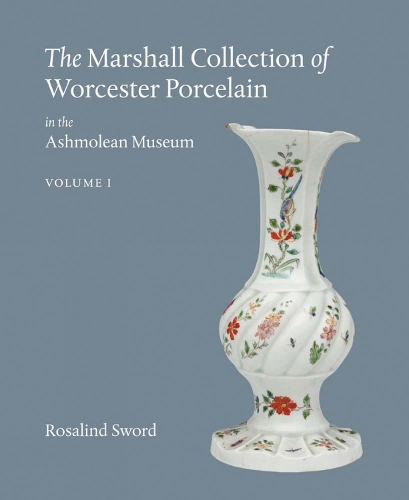 Паперова книга «The Marshall Collection of Worcester Porcelain in the Ashmolean Museum», автор Розалінд Сворд - фото №1