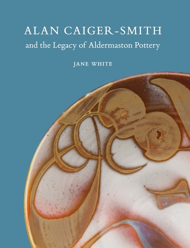 Бумажная книга «Alan Caiger-Smith and the Legacy of the Aldermaston Pottery», автор Джейн Уайт - фото №1