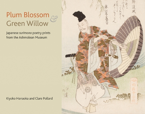 Бумажная книга «Plum Blossom and Green Willow: Japanese Surimono Poetry Prints from the Ashmolean Museum», автор Киёко Ханаока - фото №1