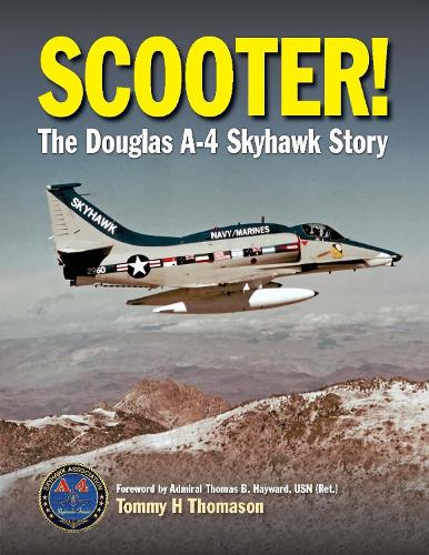 Бумажная книга «Scooter!: The Douglas A-4 Skyhawk Story», автор Томми Х. Томасон - фото №1