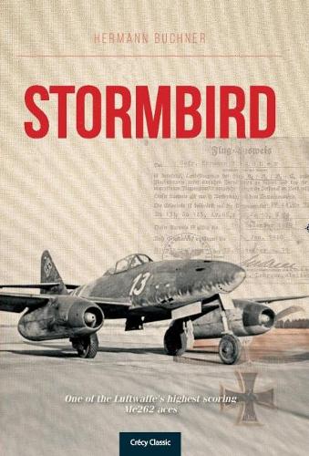 Паперова книга «Stormbird: One of the Luftwaffe's highest scoring Me262 aces», автор Герман Бухнер - фото №1