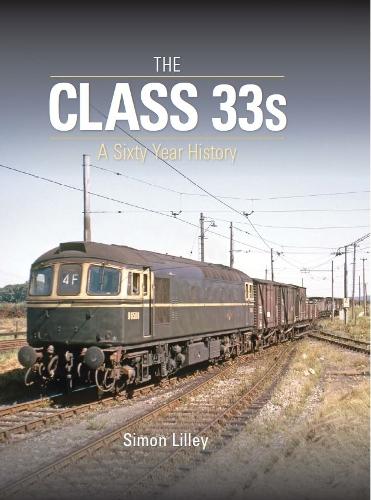 Бумажная книга «The Class 33s: A Sixty Year History», автор Саймон Лилли - фото №1