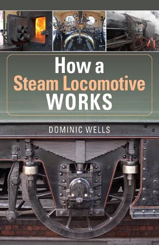 Паперова книга «How a Steam Locomotive Works», автор Домінік Веллс - фото №1