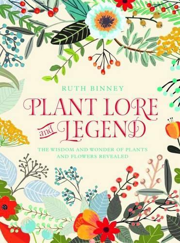 Бумажная книга «Plant Lore and Legend: The Wisdom and Wonder of Plants and Flowers Revealed», автор Рут Бинни - фото №1