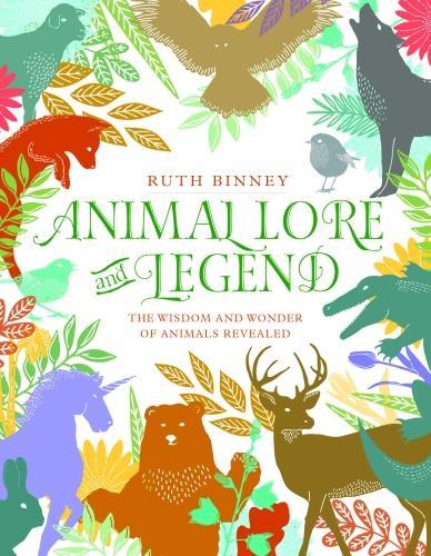 Бумажная книга «Animal Lore and Legend: The Wisdom and Wonder of Animals Revealed», автор Рут Бинни - фото №1