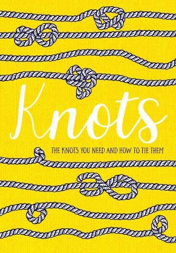 Бумажная книга «Knots: The Knots You Need and How to Tie Them», автор Rydon Publishing - фото №1