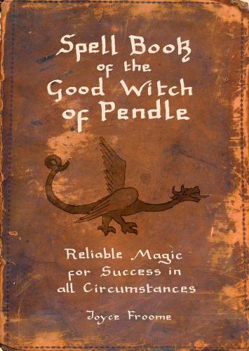 Бумажная книга «Spell book of the Good Witch of Pendle: Reliable magic for Success in all Circumstances», автор Джойс Фрум - фото №1