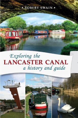 Паперова книга «Exploring the Lancaster Canal: A history and guide», автор Роберт Свейн - фото №1
