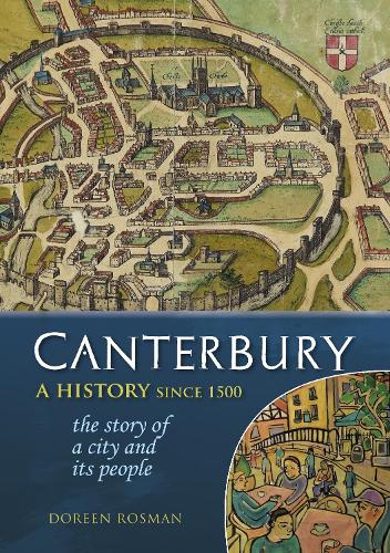 Бумажная книга «Canterbury: A history since 1500: the story of a city and its people», автор Дорин Росман - фото №1