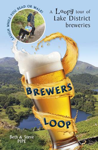 Бумажная книга «Brewers Loop: A Loopy tour of Lake District breweries», автор Стив Пайп - фото №1