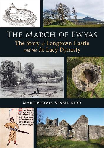 Паперова книга «The March of Ewyas: The Story of Longtown Castle and the de Lacy Dynasty», автор Ніл Кідд - фото №1
