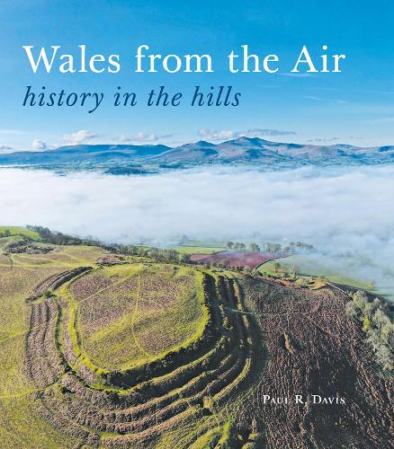Паперова книга «Wales from the Air: history in the hills», автор Пол Р. Девіс - фото №1
