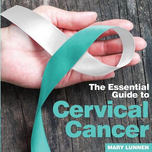 Паперова книга «Cervical Cancer: The Essential Guide to», автор Мері Луннен - фото №1