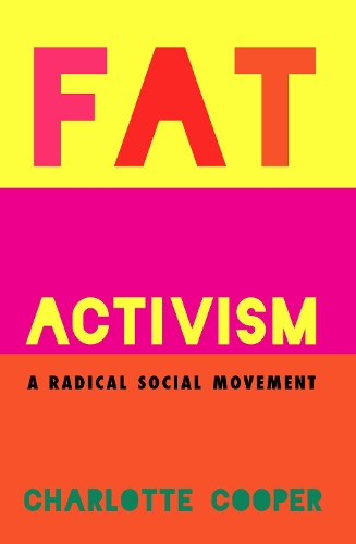 Бумажная книга «Fat Activism: A Radical Social Movement», автор Шарлотта Купер - фото №1