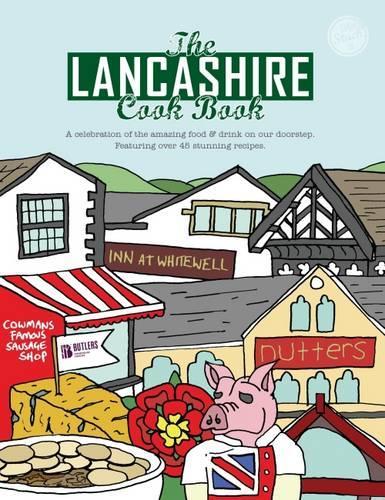 Бумажная книга «The Lancashire Cook Book: A Celebration of the Amazing Food & Drink on Our Doorstep», автор Карен Дент - фото №1