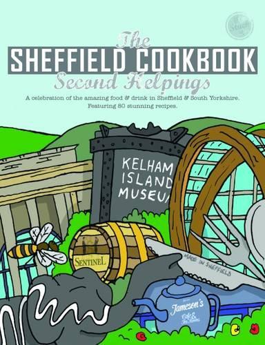 Бумажная книга «The Sheffield Cook Book: Second Helpings: A Celebration of the Amazing Food and Drink on Our Doorstep», автор Кейт Эддисон - фото №1