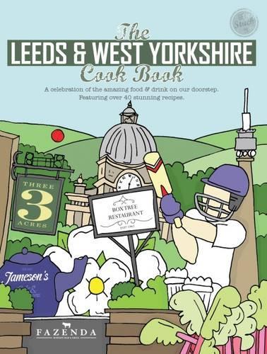 Бумажная книга «The Leeds & West Yorkshire Cook Book: A Celebration of the Amazing Food and Drink on Our Doorstep», автор Кейт Эддисон - фото №1