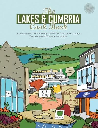 Бумажная книга «The Lakes & Cumbria Cook Book: A celebration of the amazing food & drink on our doorstep», автор Кэти Фишер - фото №1