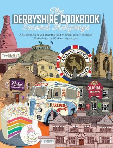Бумажная книга «The Derbyshire Cook Book: Second Helpings: A celebration of the amazing food and drink on your doorstep», автор Кэти Фишер - фото №1