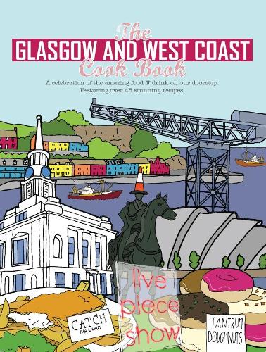 Бумажная книга «The Glasgow and West Coast Cook Book: A celebration of the amazing food and drink on our doorstep.», автор Пол Трейнер - фото №1