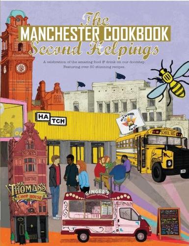 Бумажная книга «The Manchester Cook Book: Second Helpings: A celebration of the amazing food and drink on our doorstep.», автор Кейт Эддисон - фото №1