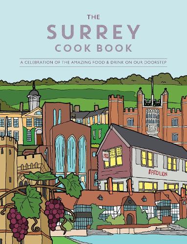 Бумажная книга «The Surrey Cook Book: A celebration of the amazing food and drink on our doorstep.», авторов Кейт Эддисон, Кэти Фишер - фото №1