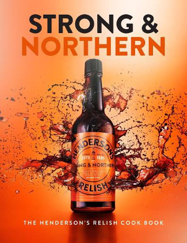 Бумажная книга «Strong and Northern: The Henderson's Relish Cook Book», автор Кэти Фишер - фото №1
