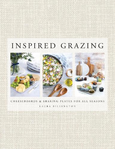 [object Object] «Inspired Grazing: Cheeseboards and sharing plates for all seasons», автор Лаура Біллінгтон - фото №1