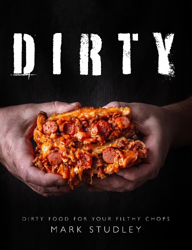 Паперова книга «Dirty: Dirty Food For Your Filthy Chops», автор Марк Стадлі - фото №1