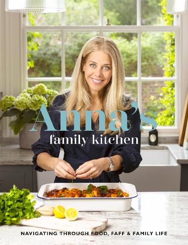 Бумажная книга «Anna's Family Kitchen: Navigating through food, faff and family life», автор Анна Стэнфорд - фото №1