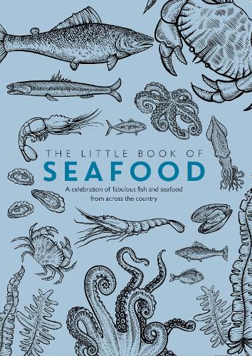 Paper book «The Little Book of Seafood: A celebration of fabulous fish and seafood from across the country», authors Ash Birch, Joe Food, Phil Turner - фото №1