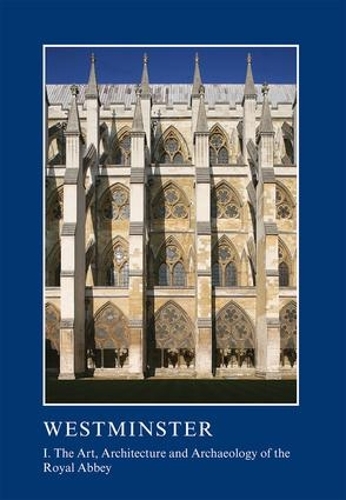 Бумажная книга «Westminster Part I: The Art, Architecture and Archaeology of the Royal Abbey» - фото №1