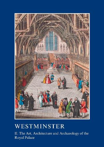 Бумажная книга «Westminster Part II: The Art, Architecture and Archaeology of the Royal Palace» - фото №1