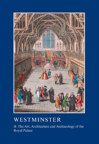 Бумажная книга «Westminster Part II: The Art, Architecture and Archaeology of the Royal Palace» - фото №1