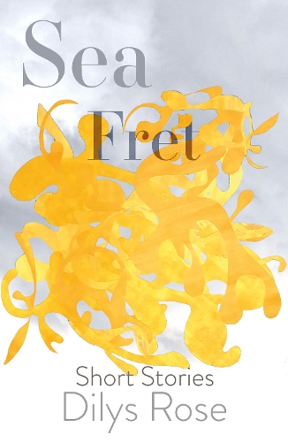 Паперова книга «Sea Fret: Short Stories», автор Діліс Роуз - фото №1