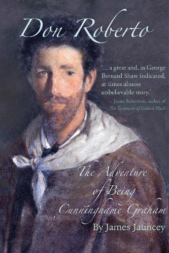 Паперова книга «Don Roberto, The Adventure of Being Cunninghame Graham: Co-Founder of The Scottish Labour Party», автор Джеймс Джансі - фото №1