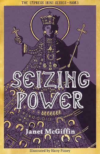 [object Object] «Seizing Power: The Empress Irini Series, Volume 3» - фото №1